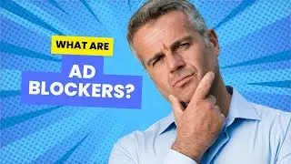 What are Ad Blockers and Why Should You Care?