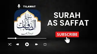 Surah As-Saffat Full|| || Beautiful Recitation of Surah Saffat with Urdu text