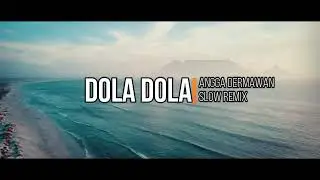 Angga Dermawan - Dola Dola (DJ Slow Remix)