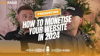 💷How To Monetise Your Website in 2024 | Insights from James Dooley & Karl Hudson💷