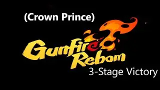 Gunfire Reborn- 3 Stage Victory (Crown Prince)