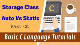 Storage Class Auto vs Static - Part 21 - Basic C Language Tutorials