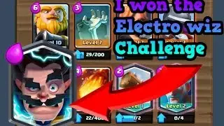 ELECTRO WIZARD WON FROM CHALLENGE IN 30 MINS!!! DECK STRATEGY (deck in desc)