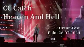 СС Сatch - Heaven and Hell / DreamFest (Baku, 26.07.24)