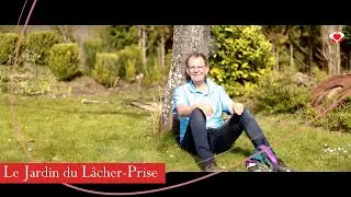 Présentation de la chaîne Le Jardin du Lâcher Prise