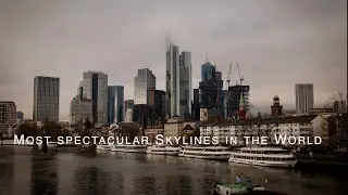 Most spectacular Skylines in the World - Part I