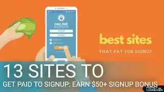 13 Sites to Get Paid To Signup: Earn $50+ Signup Bonus