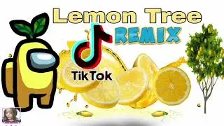 [ New]VIRAL ON TIKTOK -   Lemon Tree Remix with Lyrics