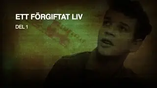 Ett förgiftat liv | Del 1
