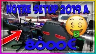 PRESENTATION DE NOTRE SETUP A 8000€ !!!