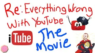 ❓ Re: Everything Thats Wrong With YouTube - The Movie
