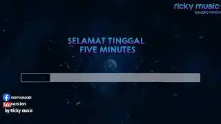 Karaoke five minutes-selamattinggal#
