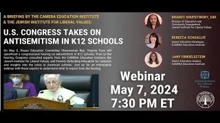 U.S. Congress takes on Antisemitism in K12 Schools; A Webinar on May 7, 2024