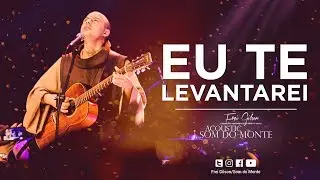 Frei Gilson |  Acoustic Som do Monte | DVD - Eu te levantarei