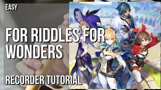 How to play For Riddles For Wonders (Genshin Impact) by Yu Peng Chen on Recorder (Tutorial)