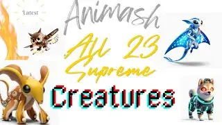 Animash All 23 Supreme, 10 Star Creatures