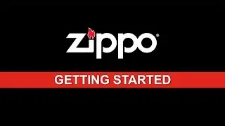 Zippo Instructional: Getting Started