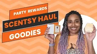 Take a Peek at My Scentsy, Party Rewards, Wax Haul – It’s So Good!