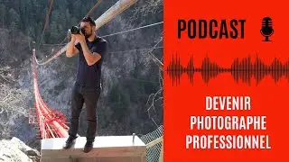 Devenir Photographe Professionnel : comment se lancer ?