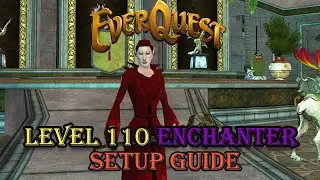 Everquest Guide - Level 110 Enchanter Setup