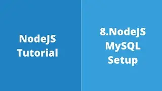 8. NodeJS - MySql connection setup fundamental using MySql module