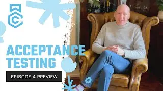 Acceptance Testing // Episode 4 Preview