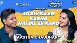Baatein with Divyansh Rana | Aastha Chaudhary | MK | Jo Bhi Kaam Karna Dil Se Karo | Episode 88