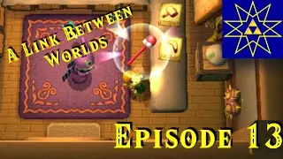 Link Between Worlds Episode 13) Getting What's Needed