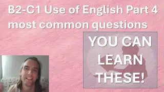 B2-C1 Use of English Part 4 TOP 10 QUESTIONS