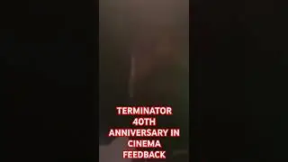 TERMINATOR 40TH ANNIVERSARY IN CINEMA FEEDBACK