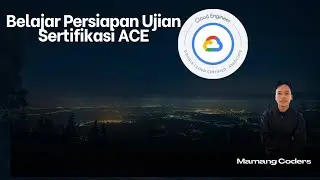 Belajar Persiapan Ujian Sertifikasi Associate Cloud Engineer
