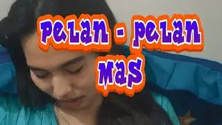 Jangan Keras-keras Mas