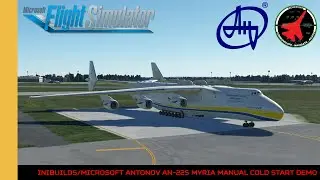 Inibuilds/Microsoft Antonov AN-225 Myria Cold Start Demo | MSFS | Microsoft Flight Simulator