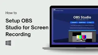 How to Use and Setup OBS Studio for Screen Recording