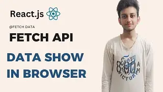 Fetch Api / Get Data In React.js