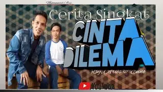 Cerita Singkat CINTA dan DILEMA