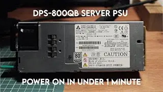 Turning On a DPS-800QB Server PSU In 1 Minute