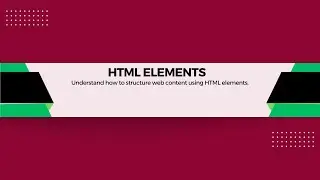 HTML elements (WK 1, LESSON 3)