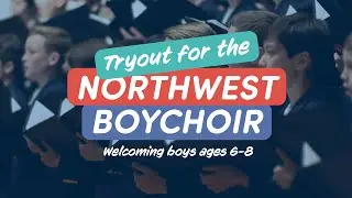 Tryout for the Northwest Boychoir
