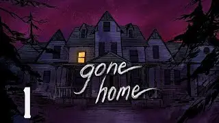 Прохождение Gone Home Серия 1 