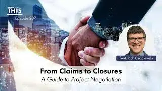 Manage This | Episode 207 | From Claims to Closure: A Guide to Project Negotiation
