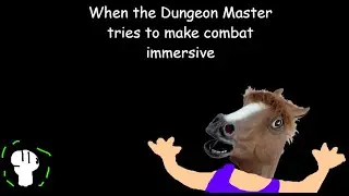 When the DM Takes Immersion to far: A DND Skit