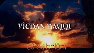 Vicdan haqqı (83-cü bölüm)