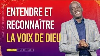 ENTENDRE ET RECONNAÎTRE LA VOIX DE DIEU - Ps Yvan CASTANOU