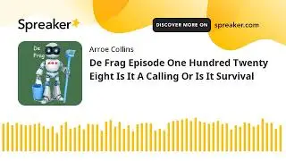De Frag Episode One Hundred Twenty Eight Is It A Calling Or Is It Survival
