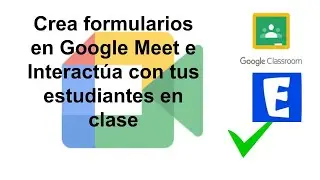 Formularios de preguntas dentro de Google Meet con Edu Pal