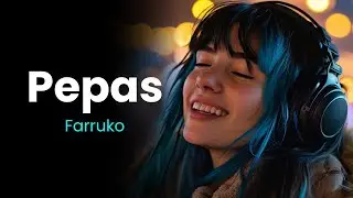 Pepas - Farruko - Lyrics / Letra