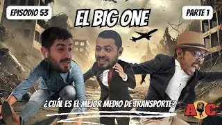 El big one, ¿Cuál crees que el mejor transporte? | EP 53