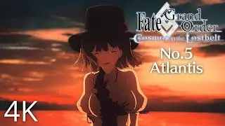 [4K] Fate/Grand Order Cosmos in the Lostbelt 5 Atlantis CM
