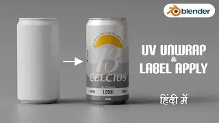 Blender's soda can tutorial - Part-2 : UV Unwrapping and Label Apply